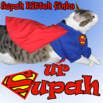 Supah Kitteh Sez Ur Supah